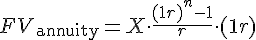 tex:FV_{{\mathrm  {annuity}}}=X\cdot {(1+r)^{n}-1 \over r}\cdot {(1+r)}